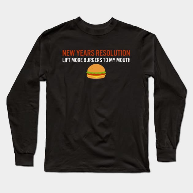 New years resolution: lift more burgers to my mouth Long Sleeve T-Shirt by UnikRay